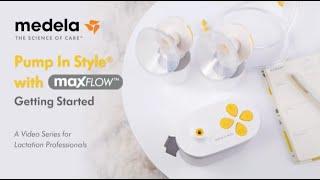 Pump In Style® MaxFlow™:  Getting Started