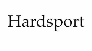 How to Pronounce Hardsport