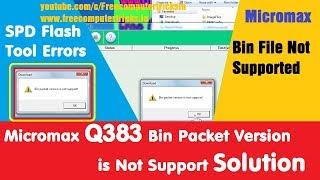 Micromax Q383 Bin Packet Version is Not Support Solution