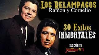 Los Relampagos (Ramon Y Cornelio) - 30 Exitos Inmortales