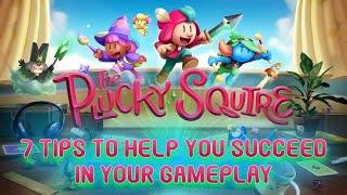 The Plucky Squire - 7 Tips to Help You Succeed in Your Gameplay