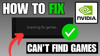 How To Fix GeForce Not Detecting / Finding Games