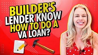 Does The Builder's Mortgage Lender Know How To Process a VA Loan With The Best Rate? 
