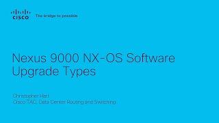 Nexus 9000 - NX-OS Software Upgrade Types