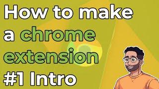 How to make a Chrome Extension #1 - Introduction