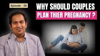 How to plan your pregnancy? Ft. Dr. Rohan Palshetkar | The Pregnancy Podcast - 28