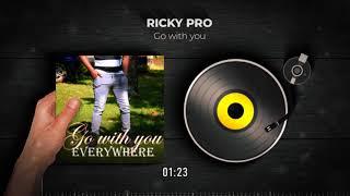 Ricky Pro – Go With You (Official Music Video) | Love, Loyalty & The Journey 