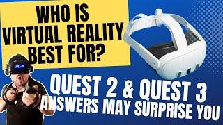 Quest 3 and Quest 2 - Best AGES for VR, and WHY (It's NOT what you expect!)