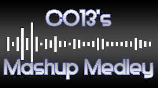 C013's Mashup Medley (A C013 Huff End-Of-Year megamix)