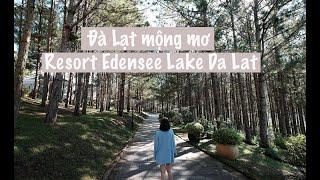 Vacation at Edensee Lake Da Lat Resort & Spa - Trải nghiệm Đà Lạt mộng mơ