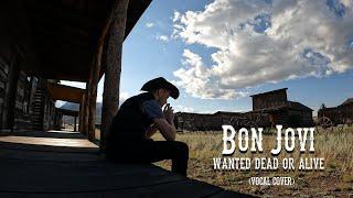 Bon Jovi - Wanted Dead or Alive [VOCAL COVER - Luke Frozen]