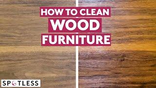 How to Clean Wood Furniture | Ultimate Cleaning Hacks | Spotless