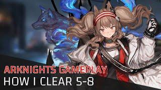 [Arknights] Clearing Chapter 5-8