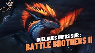 DES INFOS SUR BATTLE BROTHERS 2 !!!