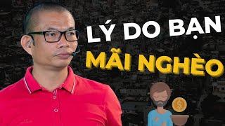 Lý do bạn làm nhiều mà vẫn mãi nghèo không giàu? | Phạm Thành Long