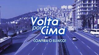 Confira o elenco de Volta por Cima! A próxima novela das 7!