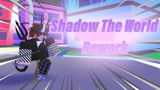 Shadow The World Rework Showcase | A Universal Time