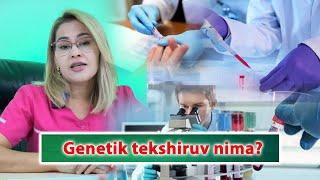 Genetik tekshiruv nima? | Dr. Oqila Rajabova