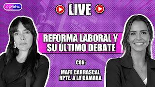 EN VIVO | Entrevista | Mafe Carrascal: Últimas alertas sobre la reforma laboral | LA PILDORA