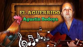 Agustin Bedoya - El Aguerrido [© ℗ 1976]