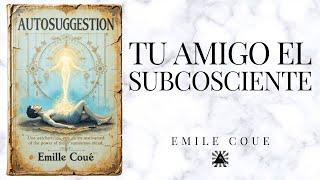 El Poder de la Mente y Sus Accesos Profundos | EMILE COUE AUDIOLIBRO