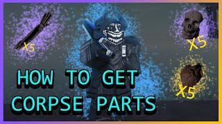 How to get Corpse Parts | Roblox is Unbreakable