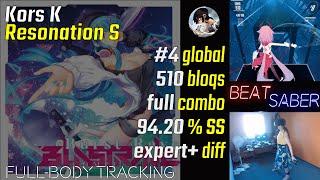 Kors K - Resonation S [FBT Beat Saber Expert+ #4 Global FC (510)]