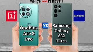 OnePlus Ace 2 Pro vs Samsung Galaxy S22 Ultra – Full Phone Comparison