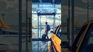 How to book a cab from Kyrgyzstan airport without paying extra charges?