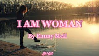 Emmy Meli - I Am Woman