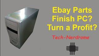 Ebay Computer Parts to Finish a Free PC