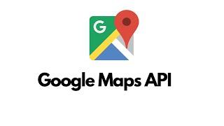 Google Maps API and API Key 2023 Latest and Updated Tutorial or Guide