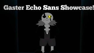 Gaster Echo Sans Showcase (Sans Multiverse Final Dust)