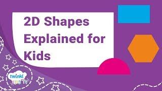 2D Shapes Explained for Kids | Twinkl Kids TV