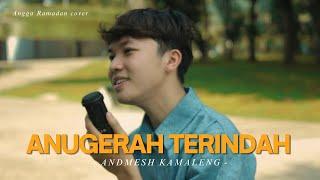 ANUGERAH TERINDAH - ANDMESH KAMALENG || COVER BY ANGGA RAMADAN