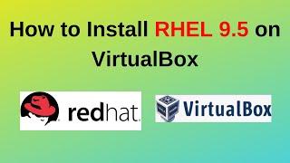 How to download and install RHEL 9.5 on VirtualBox in  Windows 10/11 | RHEL Installation on Windows