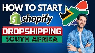 Step-by-Step Tutorial: How to Start Shopify Dropshipping in South Africa