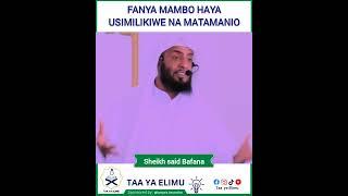 Fanya mambo haya usimilikiwe na matamanio ya nafsi Yako| Sheikh Said bafana