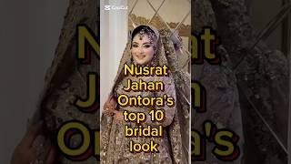 Nusrat Jahan Ontora's top 10 bridal look️#subscribe #shorts