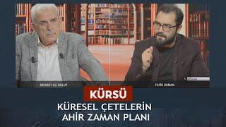 Kürsü – Fatih Bulut, Mehmet Ali Bulut – Küresel Çetenin ahir zaman planı - 18.09.2024