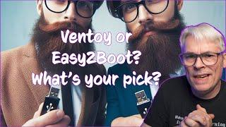 Ventoy or Easy2Boot? Which is better?