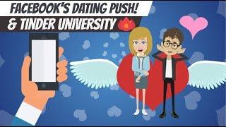 Facebook's Dating & Tinder University Explained