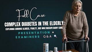 Long-Standing Type 2 Diabetes with Complex Complications | RACP Clinical Exam Long Case