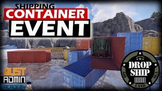 How to add SHIPPING CONTAINER EVENT to Your Server | Rust Admin Academy Tutorial 2022 | DropShip