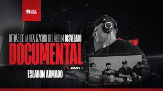 Documental del album “DESVELADO”  - Eslabon Armado 2023