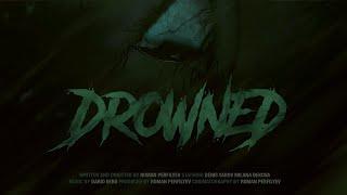 DROWNED | HORROR SHORT 2020