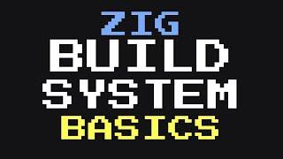 Zig Build System Basics (Zig 0.14)