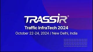 Traffic InfraTech 2024 | TRASSIR