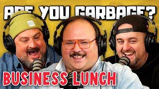 Are You Garbage Comedy Podcast: Business Lunch w/ Stavros Halkias