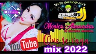 Que Se Vaya Mónica Alexandra Mix 2022   #quesevayamix2022 #quesevayamonicaalexandramix2022#mix